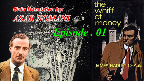 The Whiff of Money by James Hadley Chase. 1st Episode. Urdu Translation.
