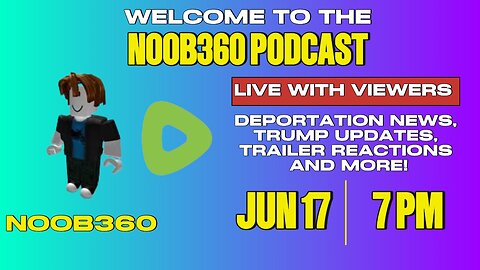 Trump Vs Iran, Deportation news, Trailer Reactions and more on Noob360 Podcast ft. Colton Garcia
