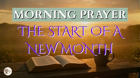 Morning Prayer for the Start of a New Month