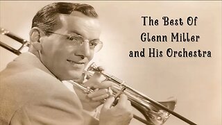Glenn Miller & His Orchestra - The Best Of
