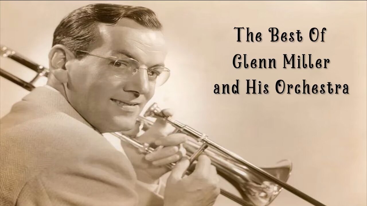 Glenn Miller & His Orchestra - The Best Of