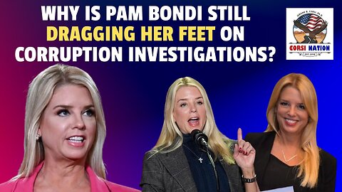 Why is Pam Bondi Still Dragging Her Feet On Corruption Investigations?