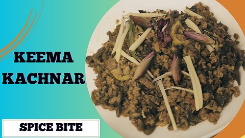 Keema Kachnar Recipe | Eid Special Recipe By Spice Bite