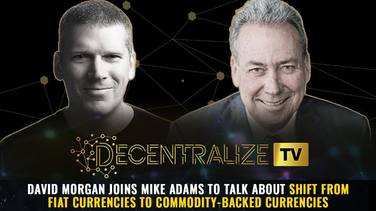 David Morgan joins Mike Adams to talk about Shift from Fiat Currencies...