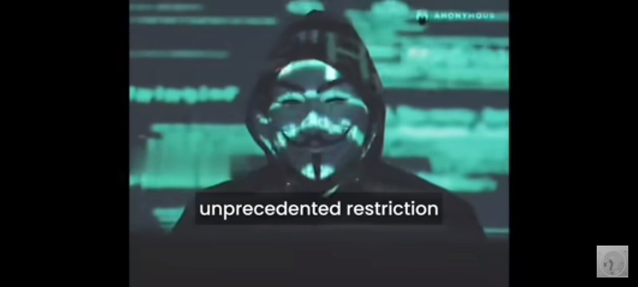 ANONYMOUS : UNPRECEDENTED RESTRICTIONS