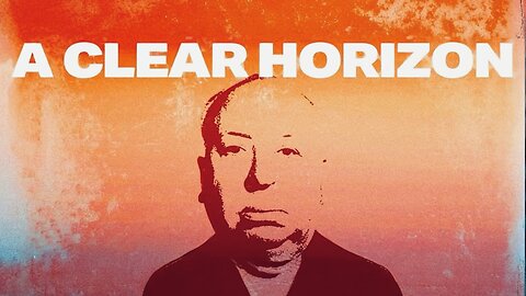 Alfred Hitchcock- “Clear Horizon” 🤔