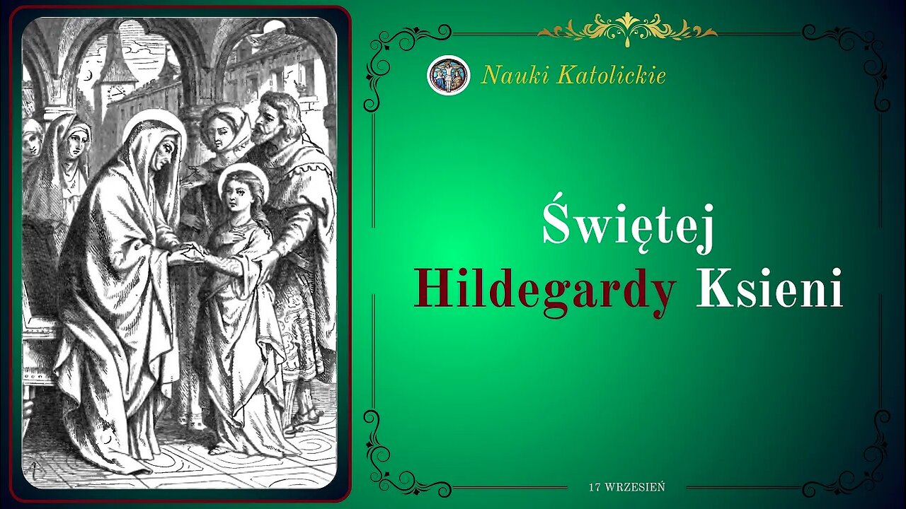 Prorokini Europy - św. Hildegarda z Bingen (17 września)