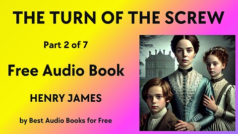 The Turn of the Screw - Part 2 of 7 - by Henry James - Best Audio Books for Free