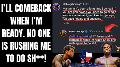 Errol Spence Breaks Silence on His Fighting Future