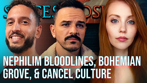 Josie & Nephilim Death Squad discuss Bloodlines, Bohemian Grove, & Cancel Culture