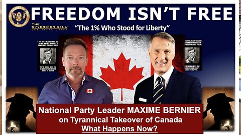 Election Fraud, Tyranny Grows, Maxime Bernier on the 1% Standing for Canada's Liberty. What’s Next?!