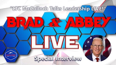 Brad & Abbey Live Ep. 148 with Special Guest Lt. Colonel Oak McCulloch