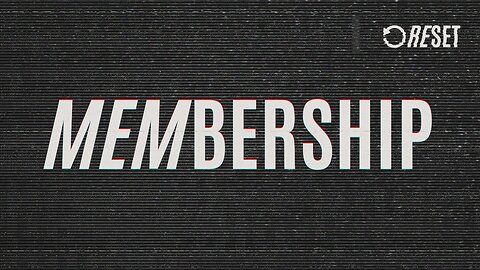 RESET: Membership (streamed Mar. 25, 2025)