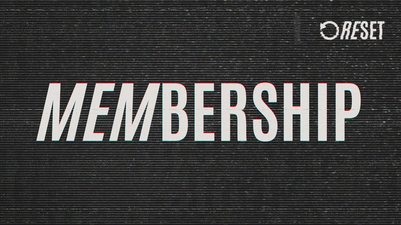 RESET: Membership (streamed Mar. 23, 2025)