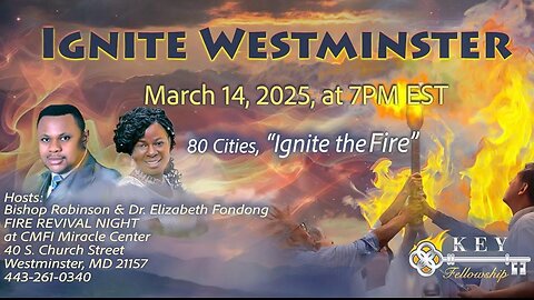 LIVE! 🔥IGNITE WESTMINSTER | FIRE REVIVAL NIGHT - PRAISE, PRAYER, PROPHECY & THANKSGIVING!