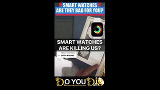 Smart Watches - Are They Safe For You. Excellent Summary Video. Please Do Your Own Reseach!