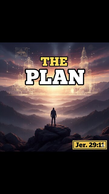 "THE PLAN: Why Your Future is Better Than Your Past (Jeremiah 29:11)"