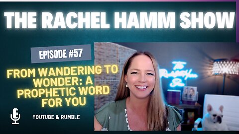Episode #57 From Wandering to Wonder: A Prophetic Word for You