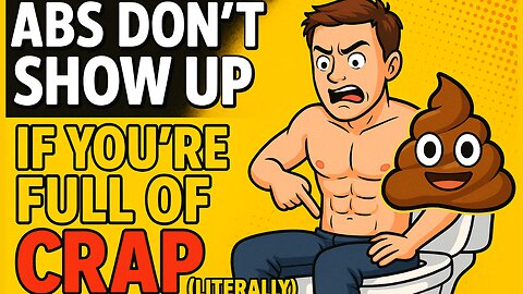 Abs Don’t Show Up if You’re Full of Crap (Literally)