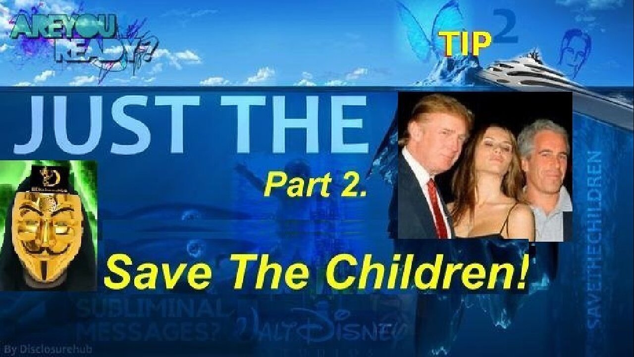 Disclosurehub Just The Tip Part 2 Pedophilia We Never Knew We Knew Save The Children! [25.11.2021]