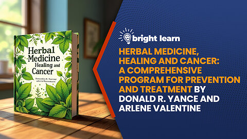 BrightLearn - Herbal Medicine Healing and Cancer by Donald R. Yance and Arlene Valentine