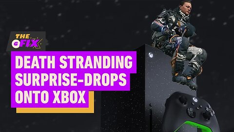 Death Stranding Stealth-Launches on Xbox Series XS - IGN Daily Fix