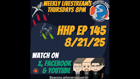 Hyperspace Heroes Podcast Episode 145 - DB & Scruffy Tell BL Whats up!