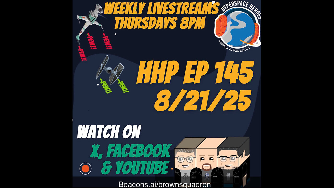 Hyperspace Heroes Podcast Episode 145 - DB & Scruffy Tell BL Whats up!