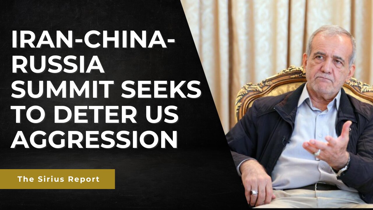 Iran-China-Russia summit seeks to deter US aggression