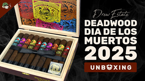 Unboxing the Drew Estate Deadwood Dia de los Muertos 💀