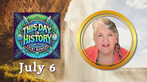 July 6 This Day in History (Weekend)