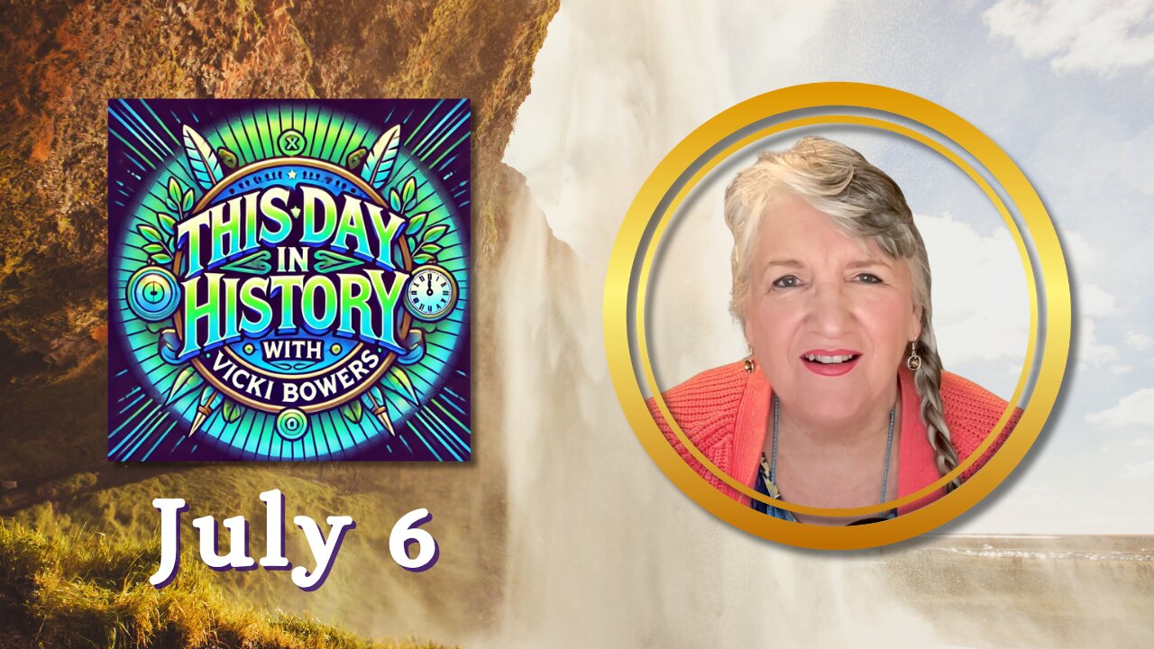 July 6 This Day in History (Weekend)