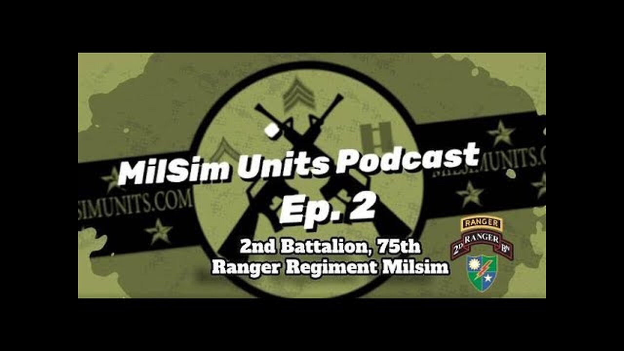 Milsim Units Podcast | Ep. 2 - 2nd Battalion, 75th Ranger Regiment Milsim