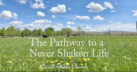 The Pathway to a Never Shaken Life