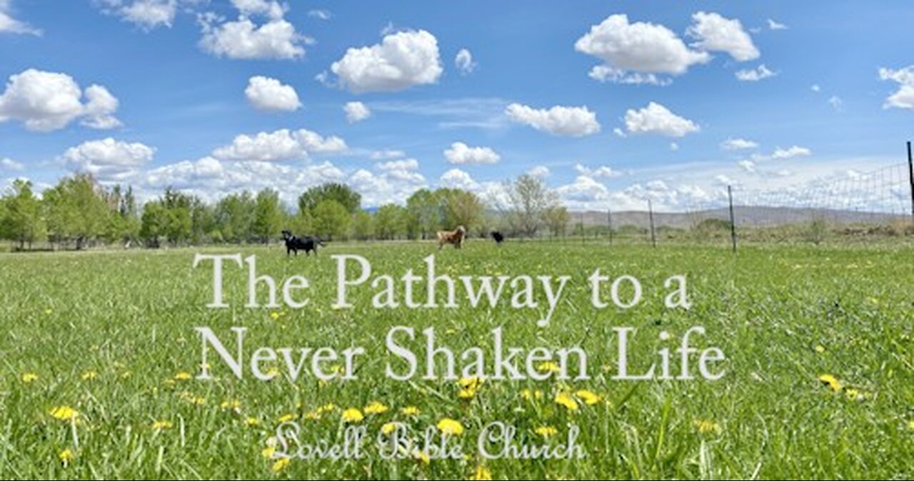 The Pathway to a Never Shaken Life