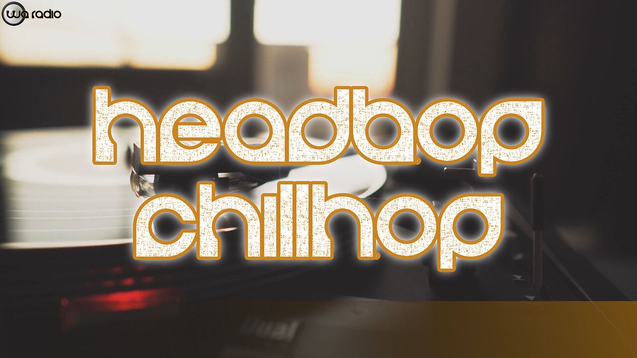 Headbop Chillhop | [Vibrant lofi mix]
