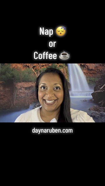 Nap 😴 or Coffee ☕️ ? What is your body asking for?