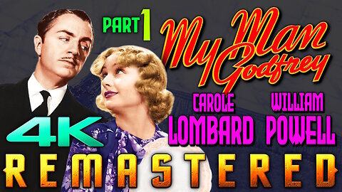 My Man Godfrey (4K - UHD) Comedy - Starring Carole Lombard & William Powell (Part 1 of 5)