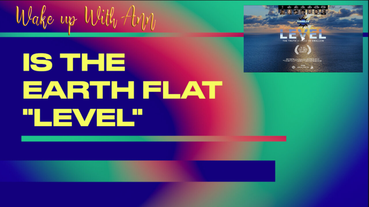 LEVEL (2021) - Flat Earth Documentary HD - Part 1 of 3