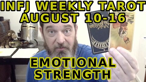 INFJ Weekly Tarot Emotional Understanding and Embracing Change