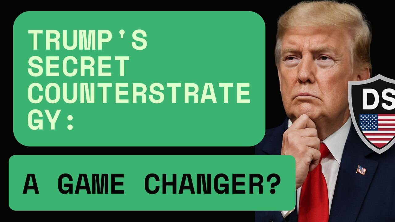 Trump's Secret Counterstrategy: A Game Changer?