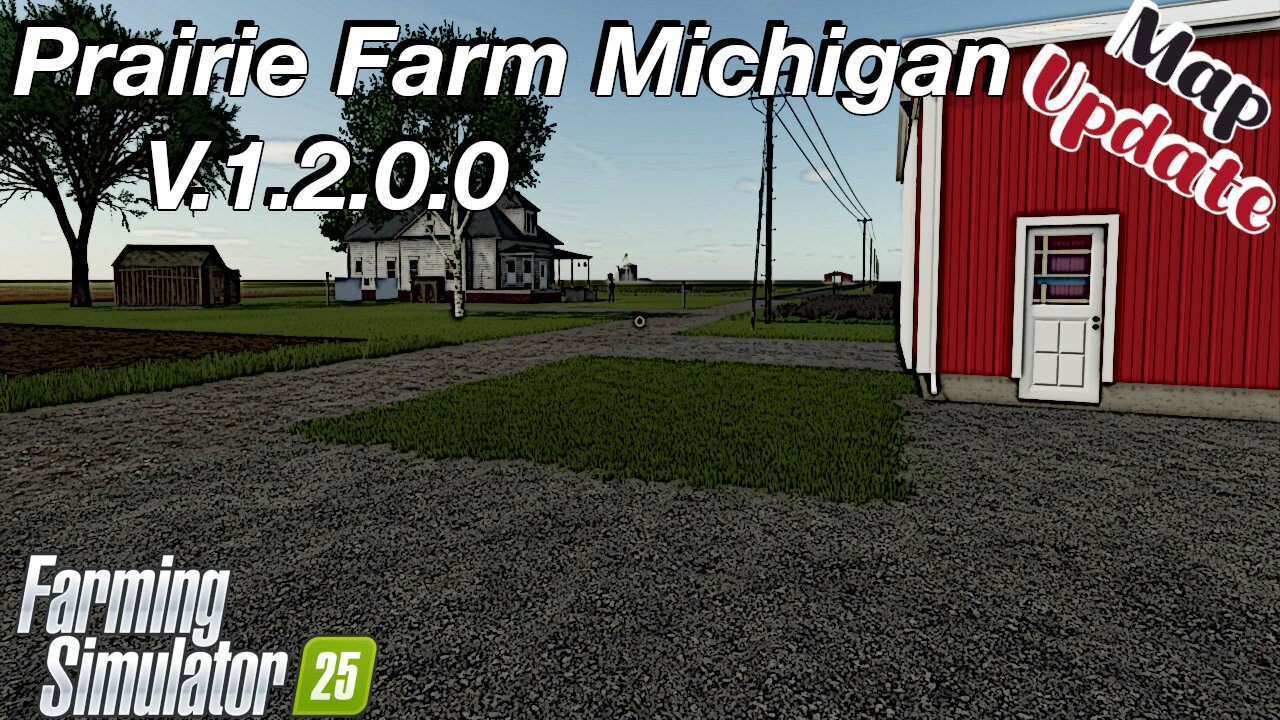Map Update | Prairie Farm Michigan | V.1.2.0.0 | Farming Simulator 25