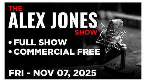 ALEX JONES [FULL] Friday 11/7/25 • Globalists Are Trying To Trigger A New Global Depression