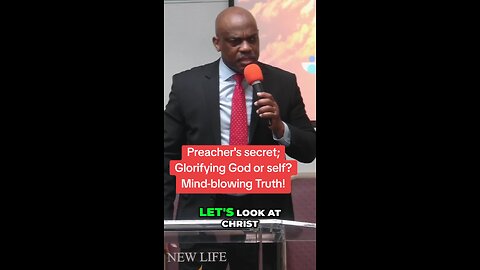 Preacher's secret; Glorifying God or self? Mind-blowing Truth!