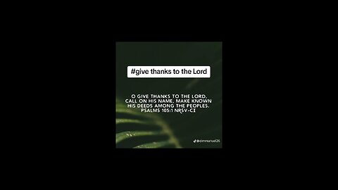 give thanks to the Lord #biblebuild #bibleverse #bibleverseoftheday #bible #christiantiktok