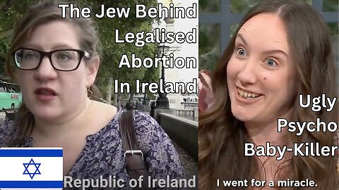 Ugly Feminist Calls Infanticide 'A Miracle'. J-ish NGO Influence On Irish Abortion Law..