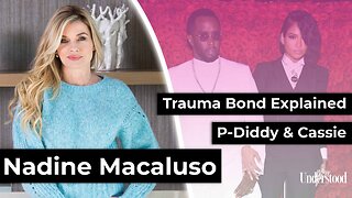 Why They Stayed: Dr. Nadine Macaluso Breaks Down Trauma Bonds in the Diddy Case