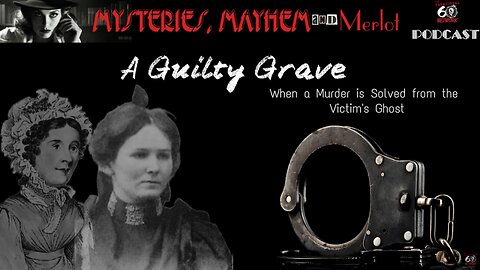 A Guilty Grave: When Murder is Solved from the Victim's Ghost