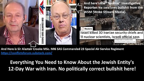 w/ Sir Crooke MSc. MI6 SAS: Everything You Need to Know About the Jewish Entity's 12-Day War with Iran. No politically correct bullshit here!