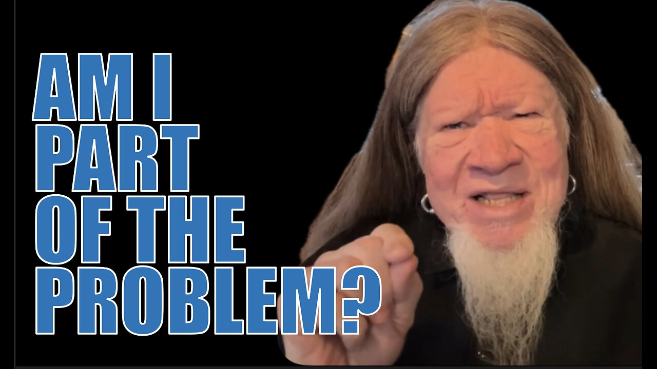 AM I PART OF THE PROBLEM?
